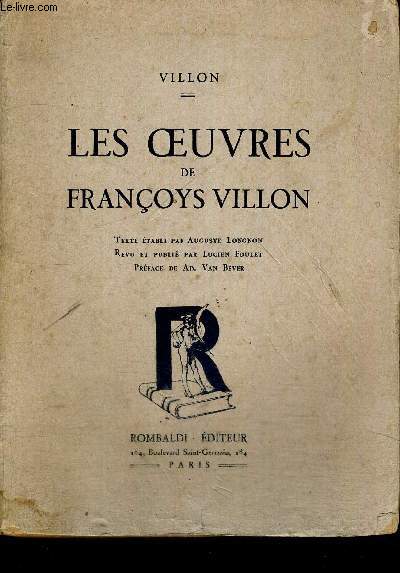 LES OEUVRES DE FRANCOIS VILLON - REVUE ET PUBLIE PAR LUCIEN FOULET - PREFACE DE AD. VAN BEVER