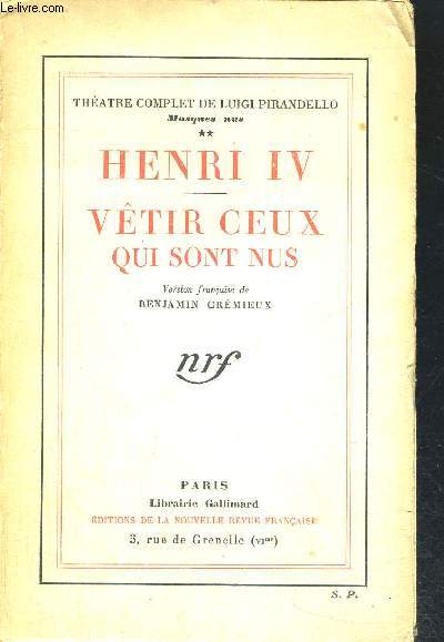 HENRI IV VETIR CEUX QUI SONT NUS - THEATRE COMPLET DE LUIGI PIRANDELLO
