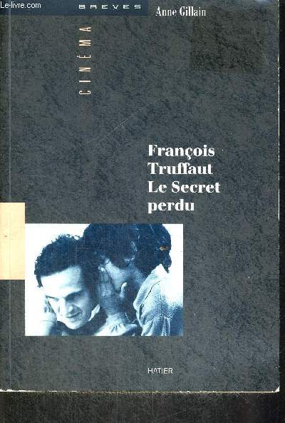 FRANCOIS TRUFFAUT LE SECRET PERDU