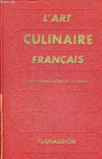 L ART CULINAIRE FRANCAIS PAR LES GRANDS MAITRES DE LA CUISINE