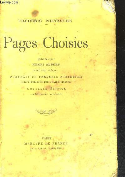 NIETZSCHE FREDERIC - PAGES CHOISIES - AVEC UNE PREFACE - PORTRAIT DE FREDERIC NIETZSCHE GRAVE SUR BOIS PAR JULIEN TINAYRE