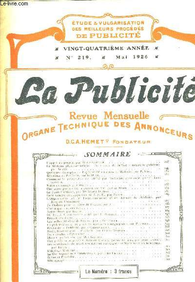 LA PUBLICITE - REVUE MENSUELLE - ORGANE TECHNIQUE DES ANNONCEURS - N219 - 24 IEME ANNEE - MAI 1926 - ETUDE ET VULGARISATION DES MEILLEURS PROCEDES DE PUBLICITE