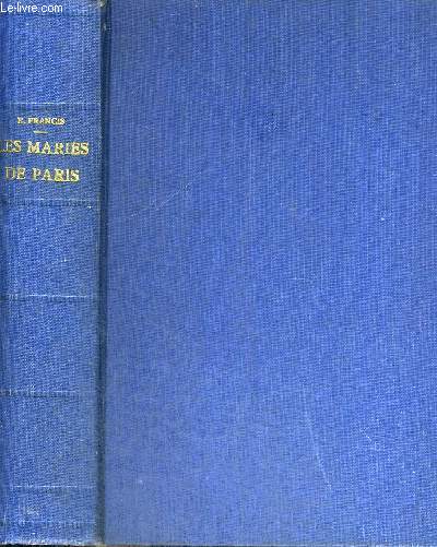 LES MARIES DE PARIS - EDITION ORIGINALE - FRANCIS ROBERT - 1935 - Imagen 1 de 1
