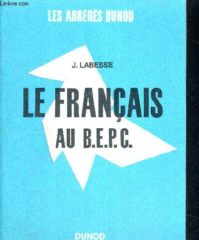 LE FRANCAIS AU B.E.P.C. - LES ABREGES DUNOD