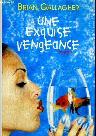 UNE EXQUISE VENGEANCE - TRADUIT DE L ANGLAIS PAR DOMINIQUE HAAS