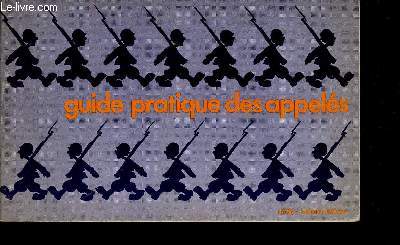 GUIDE PRATIQUE DES APPELES - POUR CEUX QUI PARTENT OU QUI SONT AU SERVICE MILITAIRE