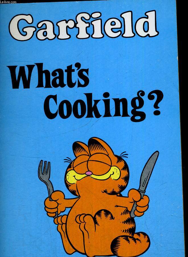 GARDFIELD - WHAT S COOKING ? - OUVRAGE EN ANGLAIS