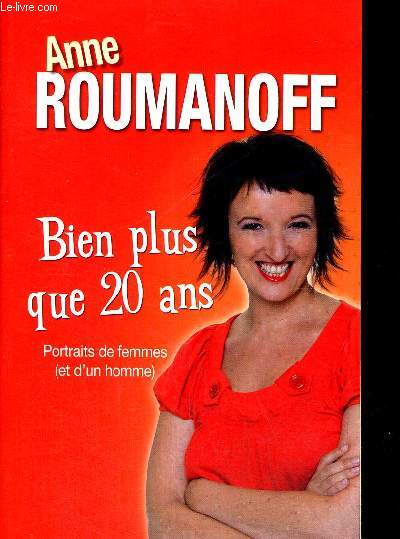 BIEN PLUS QUE 20 ANS - PORTRAITS DE FEMMES (ET D UN HOMME)