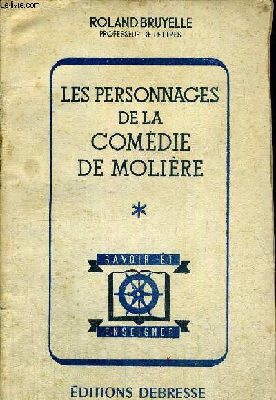 LES PERSONNAGES DE LA COMEDIE DE MOLIERE - SAVOIR ET ENSEIGNER