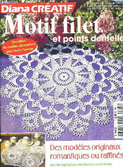 DIANA CREATIF - N111 - MOTIF FILET ET POINT DENTELLE - NAPPERON SIMPL E- NAPPERON AVEC UN MOTIF GRAPHIQUE - NAPPERON ROND EN PATCHWORK - NAPPERON AVEC DES GROUPES DE BRIDES