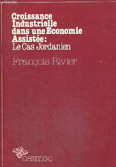 CROISSANCE INDUSTRIELLE DANS UNE ECONOMIE ASSISTEE - LE CAS JORDANIEN