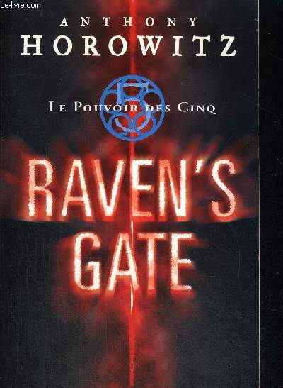 LE POUVOIR DES CINQ RAVEN S GATE - TRADUCTION ANNICK LE GOYAT