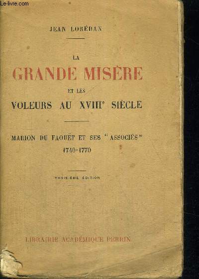 LA GRANDE MISERE ET LES VOLEURS AU XVIII SIECLE - MARION DU FAOUET ET SES ASSOCIES 17740 - 1770