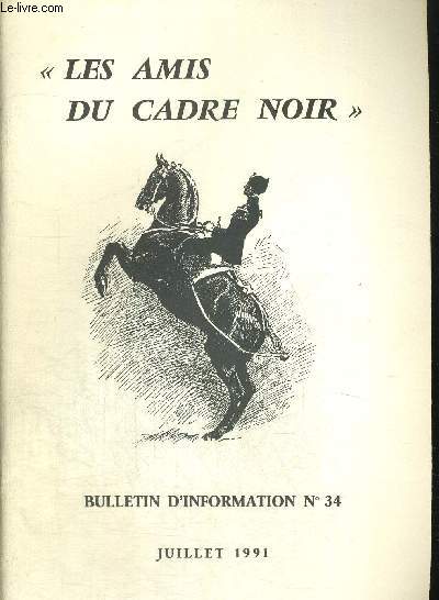 LES AMIS DU CADRE NOIR - BULLETIN D INFORMATION N34 - JUILLET 1991
