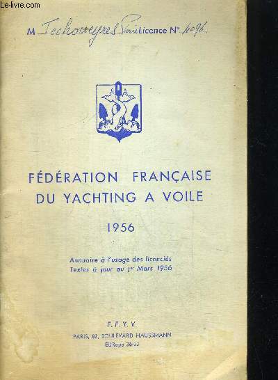 FEDERATION FRANCAISE DU YACHTING A VOILE 1956 - ANNUAIRES A L USAGE DES LICENCIES - TEXTES A JOUR AU 1 ER MARS 1955