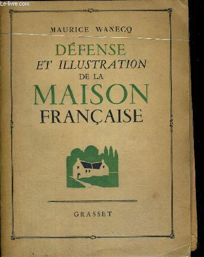 DEFENSE ET ILLUSTRATIONS DE LA MAISON FRANCAISE