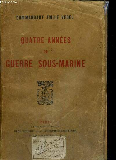 QUATRE ANNEES DE GUERRE SOUS MARINE