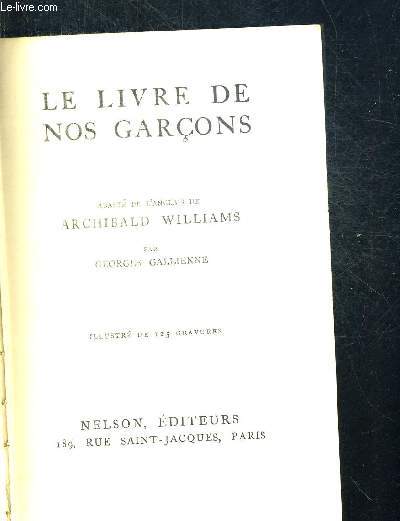 LE LIVRE DE NOS GARCONS - ADAPTE DE L ANGLAIS PAR GEORGES GALLIENNE - ILLUSTRE DFE 125 GRAVURES