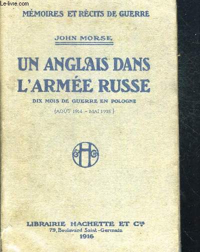 UN ANGLAIS DANS L ARMEE RUSSE - MEMOIRES ET RECITS DE GUERRE - TRADUIT DE L ANGLAIS PAR LOUIS LABAT - PREFACE PAR T. DE WYZEWA