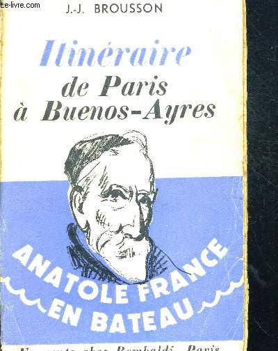 ITINERAIRE DE PARIS A BUENOS AYRES - ANATOLE FRANCE NE BATEAU