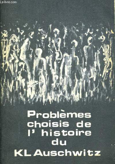 PROBLEMES CHOISIS DE L HISTOIRE DU KL AUSCHWITZ