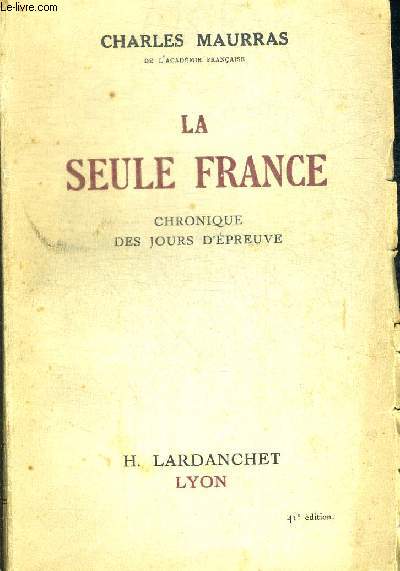 LA SEULE FRANCE - CHRONIQUE DES JOURS D EPREUVE