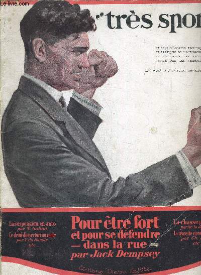 TRES SPORT N4 - NOVEMBRE 1925 - LE SEUL MAGAZINE TECHNIQUE ET PRATIQUE DE L AUTMOBILE ET DE TOUS LES SPORTS REDIGE PAR LES CHAMPIONS - LA SUSPENSION EN AUTO - LE DEMI D OUVERTURE AU RUGBY - LA CHASSE PRATIQUE - LA REUSSITE EN COURSE A PIED -