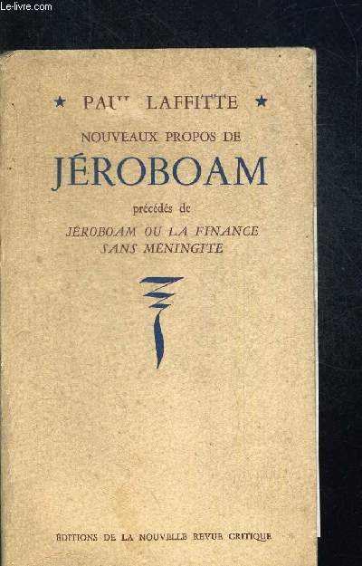 NOUVEAUX PROPOS DE JEROBOAM - PRECEDES DE JEROBOAM OU LA FINANCE SANS MENINGITE