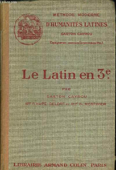 METHODE MODERNE D HUMANITES LATINES - LE LATIN EN 3 E