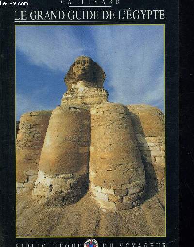 LE GRAND GUIDE DE L EGYPTE - BIBLIOTHEQUE DU VOYAGEUR