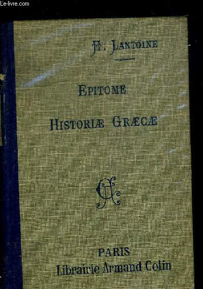 EPITOME HISTORIAE GRAECAE - TEXTE ENTIEREMENT NOUVEAU AVEC 44 GRAVURES ET UNE CARTE DE LA GRECE