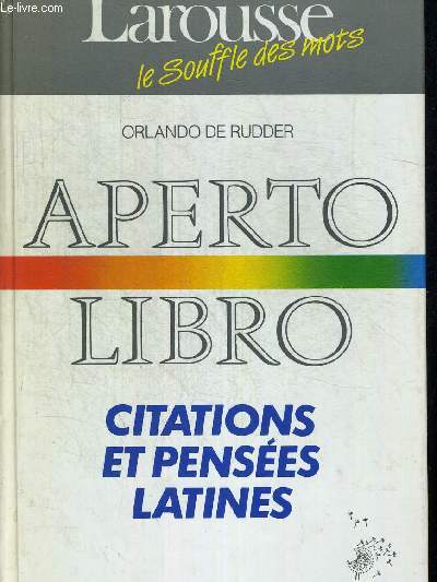 APERTO LIBRO - CITATIONS ET PENSEES LATINES - LAROUSSE LE SOUFFLE DES MOTS