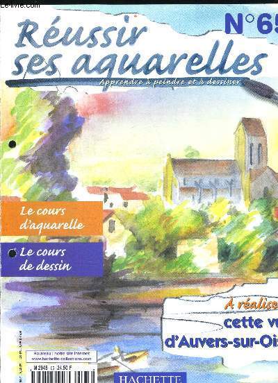 REUSSIR SES AQUARELLES N65 - LE COURS D AQUARELLE LA VILLE - LE CORUS DE DESSIN SCNES D INTERIEUR - LA PEINTURE ET AUTRES TECHNIQUES PEINDRE SANS PEINTURE - THEMES ET LIEUX D INSPIRATION AUVERS SUR OISE - LE MODELE DE VOTRE AQUARELLE AUVERS LA RIVIERE