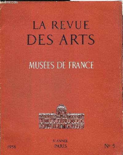 LA REVUE DES ARTS - MUSEES DE FRANCE - N5 - SEPTEMBRE OCTOBRE 1958 - 8e ANNEE PARIS - DEUX VISAGES D UN POETE - A PROPOS DE QUELQUES TABLEAUX DU MUSEE DE NANTES - SWANEVELT CLAUDE LORRAIN ET LE CAMPO VACCINO - LA VIERGE DE LA FAMILLE DE VIC ET LES PEINT