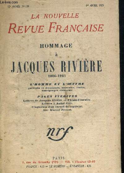 LA NOUVELLE REVUE FRANCAISE N139. HOMMAGE A JACQUES RIVIERE 1886 1925 - L HOMME ET L OEUVRE. PORTRAITS E TDOCUMETNS SOUVENIRS ETUDES TEMOIGNAGES ETRANGERS. PAGES INEDITES - LETTRES DE JACQUES RIVIERE ET D ALAIN FOURNIER - LETTRES A ANDRE GIDE -