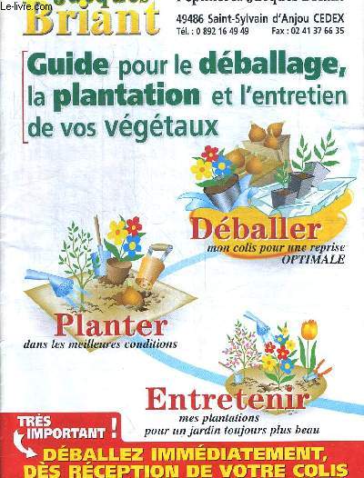 GUIDE POUR LE DEBALLAGE LA PLANTATION ET L ENTRETIEN DE VOS VEGETAUX