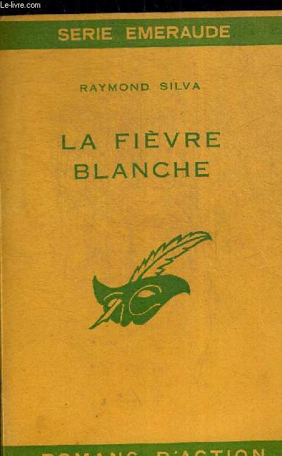 LA FIEVRE BLANCHE MISS EDITH FOX DETECTIVE - LE MASQUE - COLLECTION DE ROMANS D AVENTURES SERIE EMERAUDE CREEE ET DIRIGEE PAR ALBERT PIGASSE