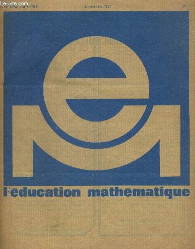 L EDUCATION MATHEMATIQUE N5. 78e ANNEE. 15 NOVEMBRE 1975