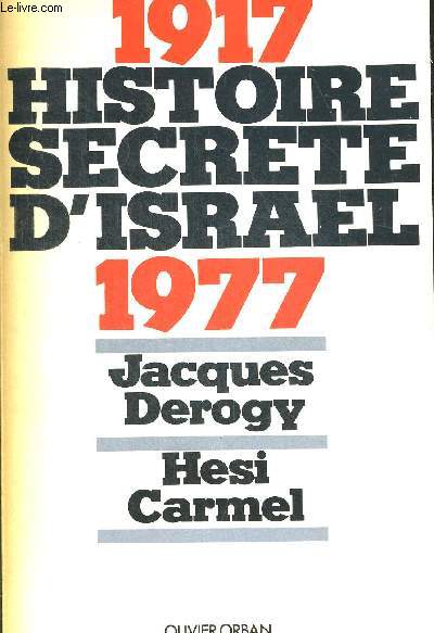 1917 - 1977 HISTOIRE SECRETE D ISRAEL