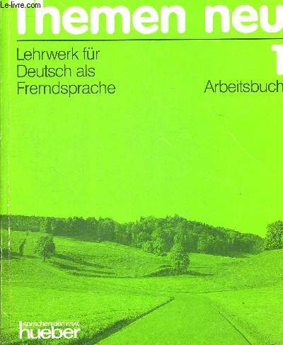 THEMEN NEU 1 ARBEITSBUCH. LHRWERK FUR DEUTSCH FREMDSPRACHE