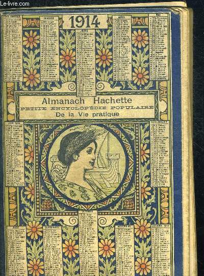 ALMANACH HACHETTE. PETITE ENCYCLOPEDIE POPULAIRE DE LA VIE PRATIQUE. 1914