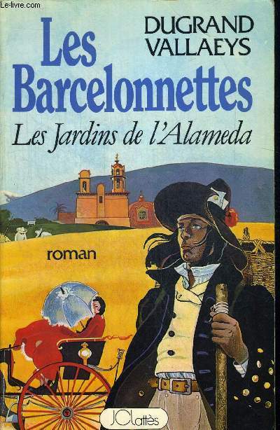 LES BARCELONNETTES. LES JARDINS DE L ALAMEDA