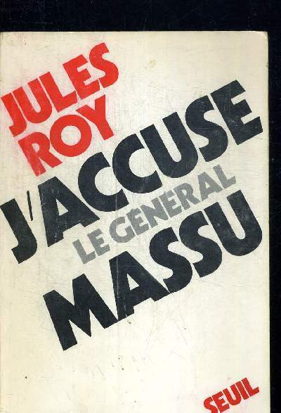 J ACCUSE LE GENERAL MASSU