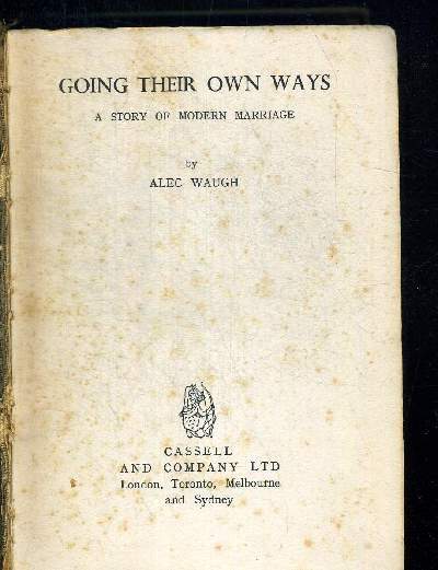 GOING THEIR OWN WAYS. A STORY OF MODERN MARRIAGE. FIRST EDITION. OUVRAGE EN ANGLAIS.