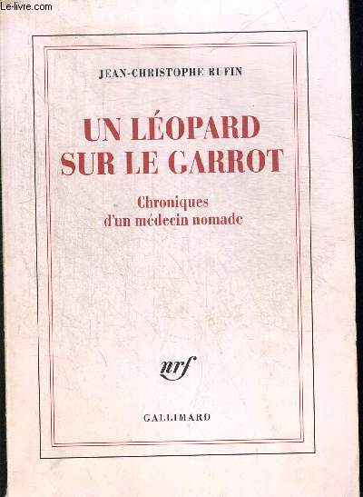 UN LEOPARD SUR LE GARROT. CHRONIQUES D UN MEDECIN NOMADE.