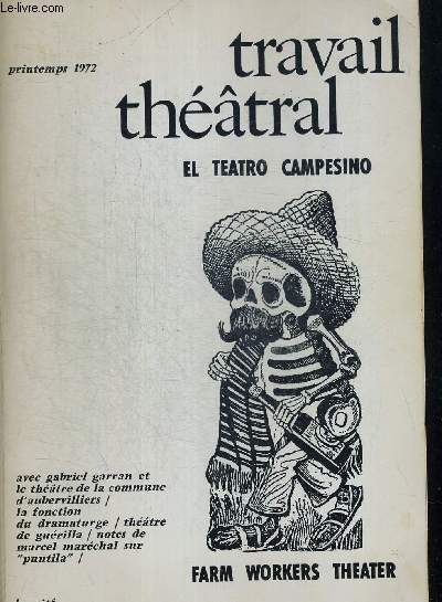 TRAVAIL THEATRAL. CAHIERS TRIMESTRIELS N7. AVRIL JUIN 1972. EL TEATRO CAMPESINO. NOTES SUR LE THEATRE CHICANO. LE THEATRE DE GUERILLA. LE THEATRE DE LA COMMUNE D AUBERVILLIERS. LES FINANCES DE LA DRAMATURGIE. SUR 