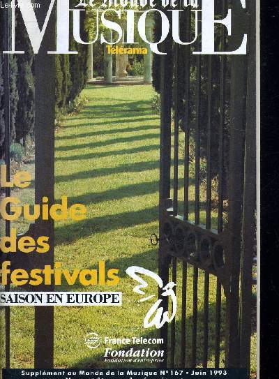 LE MONDE LA MUSIQUE TELERAMA N167. JUIN 1993. LE GUIDE DES FESTIVALS SAISON EN EUROPE. FRANCE PAR REGIONS. ETRANGER PAR PAYS.