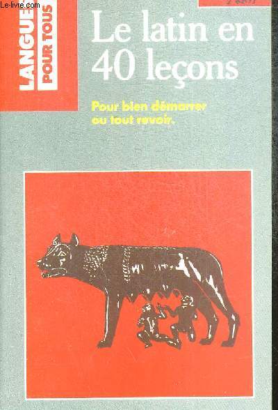 LE LATIN EN 40 LECONS. COLLECTION DIRIGEE PAR JEAN PIERRE BERMAN. MICHEL MARCHETEAU. MICHEL SAVIO. 3ieme EDITION