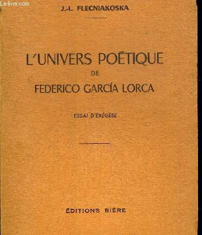 L UNIVERS POETIQUE DE FEDERICO GARCIA LORCA. ESSAI D EXEGESE