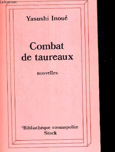 COMBAT DE TAUREAUX. BIBLIOTHEQUE COSMOPOLITE. NOUVELLES TRADUITES DU JAPONAIS PAR CATHERINE ANCELOT